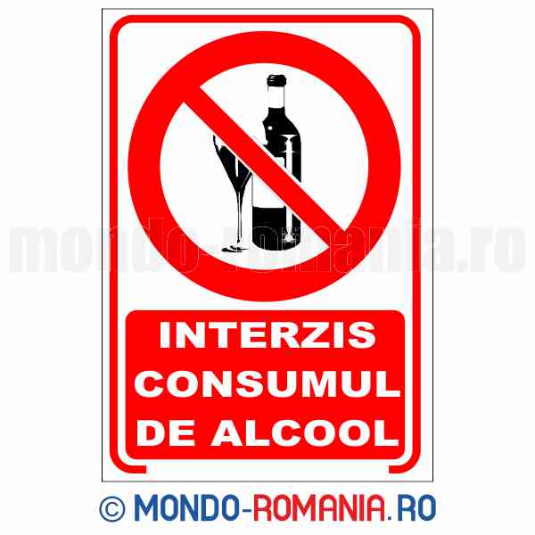 INTERZIS CONSUMUL DE ALCOOL - indicator de securitate de interzicere pentru protectia muncii